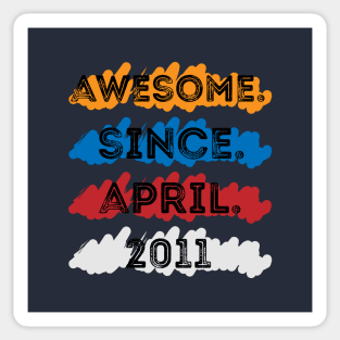 awesome since april 2011 shirt funny 10th years old birthday and celebration for 10 years old for boy and girl Sticker